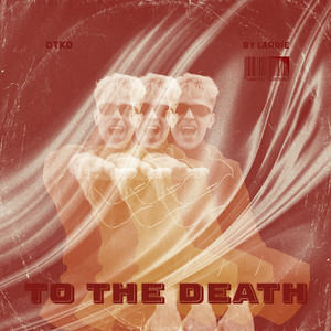 TO THE DEATH by DTKØ