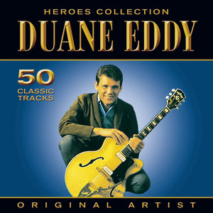 Rebel Rouser - müzik ve şarkı sözleri: Duane Eddy | Spotify