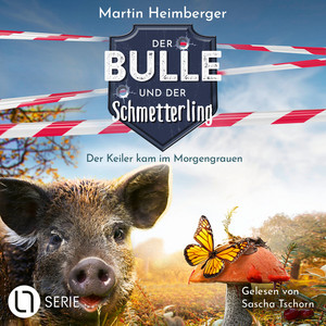 Der Keiler kam im Morgengrauen [Der Bulle und der Schmetterling, Folge 5 (Ungekürzt)]