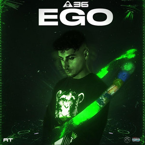 EGO by A36