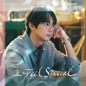 I Feel Special by MRCH