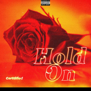 Hold On by Certtified