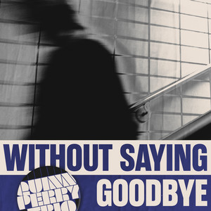 Without Saying Goodbye by Quinn Perry Trio