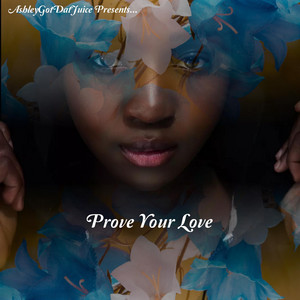 Prove Your Love by AshleyGotDatJuice, Becky b Jordan