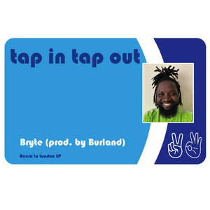 Tap In Tap Out by Bryte, Burland