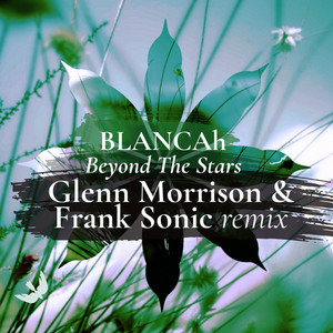 Beyond the Stars - Glenn Morrison & Frank Sonic Remix by BLANCAh, Glenn Morrison, Frank Sonic