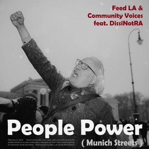 People Power (Munich Streets) by Feed LA, Community Voices, DissiNotra