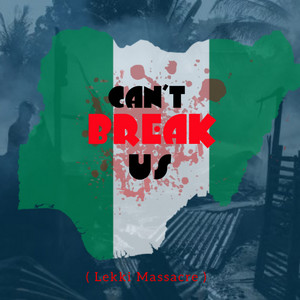 Great Adamz - Can't Break Us(Lekki Massacre)