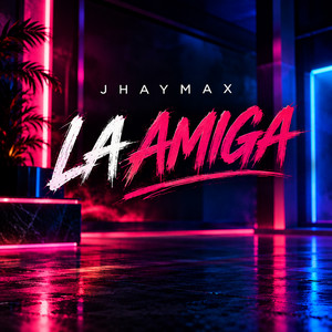 La Amiga by JhayMax