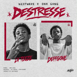Destresse by Nextwave.worlwide, O.R.M GVNG