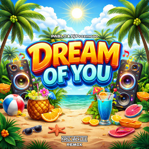 Dream Of You - KriZ Van Dee Remix by Dj Przemooo, PABLO, KriZ Van Dee