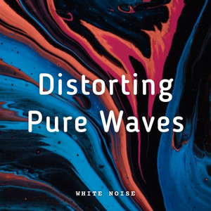 White Noise: Distorting Pure Waves album