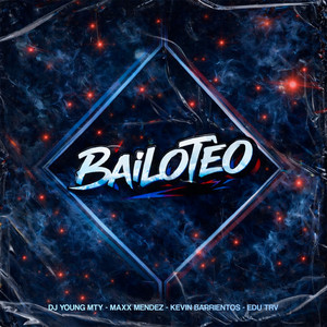 Dj Young Mty, Maxx Mendez, Kevin Barrientos & Edu Trv - Bailoteo