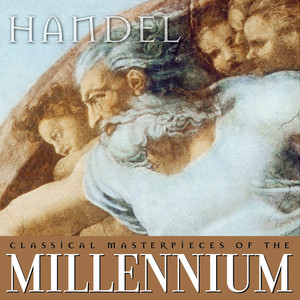 Classical Masterpieces of the Millennium: Handel