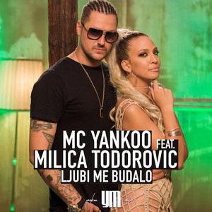 MC Yankoo - Ljubi Me Budalo (feat. Milica Todorovic) [Radio]