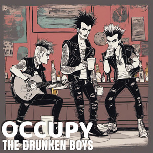 The Drunken Boys by Occupy
