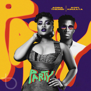 Party by Adina Thembi, Kofi Kinaata