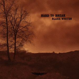Hard to Break by Blake Whiten