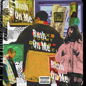 Rush On Me