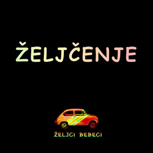 Željci Bebeci - Ajme Meni Nije Mi Dobro