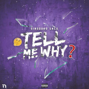 Tell Me Why by Uncs