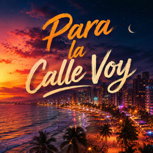 Para La Calle Voy by Jsong Flow