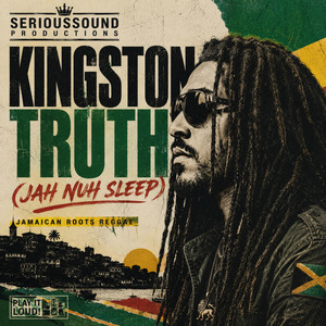 Kingston Truth (Jah Nuh Sleep) by Serioussound