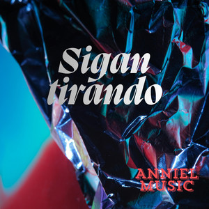 Sigan tirando by Anniel music