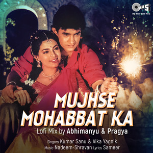 Kumar Sanu, Alka Yagnik & Abhimanyu-Pragya - Mujhse Mohabbat Ka (Lofi Mix)