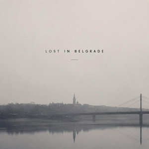 Lost in Belgrade by Saul Sam