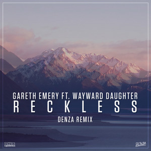 Reckless (feat. Wayward Daughter) - Denza Radio Edit
