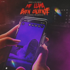 Me Llama Bien Caliente by BERXZ, EL CHXCKY