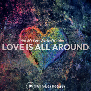 Love Is All Around by MarchY, Adrian Winkler