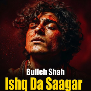 Ishq Da Sagar (Qawwali) Ishq Da Banda Tu Ishq Da Malik by Bulleh Shah