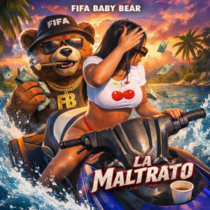 La Maltrato by Fifa Baby Bear
