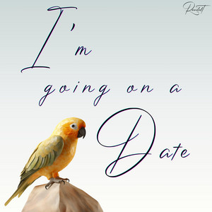 I'm Going on a Date by Randolt