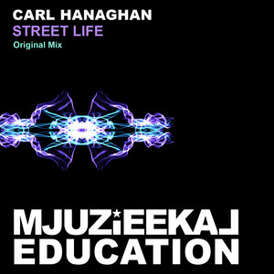 Street Life - Original Mix by Carl Hanaghan Album Cover