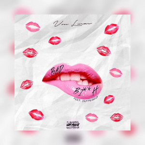 BAD BIH by Von Lucas, Jayygoinup