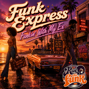 Funkin' With My Ex by Funk Express