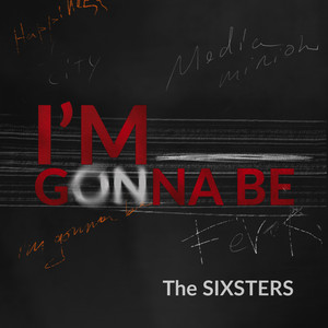 The Sixsters — I'm Gonna Be