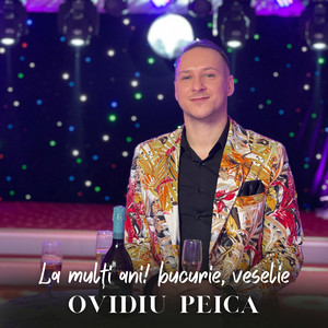 Ovidiu Peica - La Mulți Ani! Bucurie, Veselie