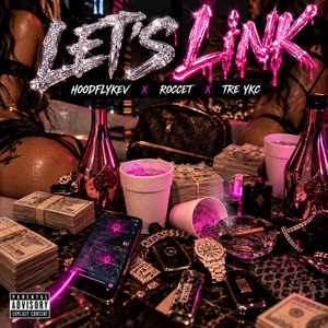 Let's Link by HoodflyKev, Roccet, Tre YKC