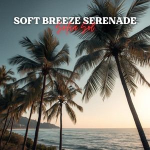 Soft Breeze Serenade by Sofia Sol