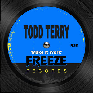 Make It Work - Extended Mix by Todd Terry cover art