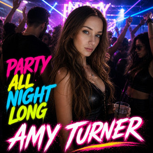 Party All Night Long by Amy Turner