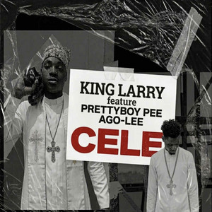 Cele by King Larry, Prettyboy pee, Ago Lee