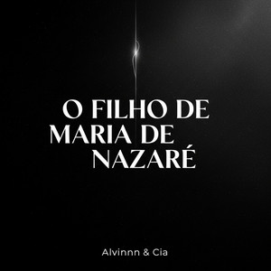 O Filho de Maria de Nazaré by Alvinnn & Cia