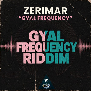Gyal Frequency by 1st Klase, Zerimar