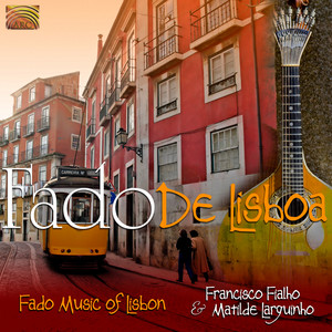 Fado de Lisboa (Fado from Lisbon) by Francisco Fialho, Matilde Larguinho, Antonio Carvalho, Alfrêdo Alfrêdo Pena