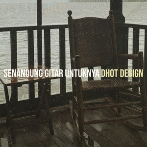 DHOT DESIGN - Senandung Gitar Untuknya